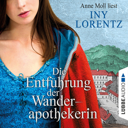 Die Entführung der Wanderapothekerin (Iny Lorentz). 