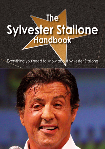 

The Sylvester Stallone Handbook - Everything you need to know about Sylvester Stallone