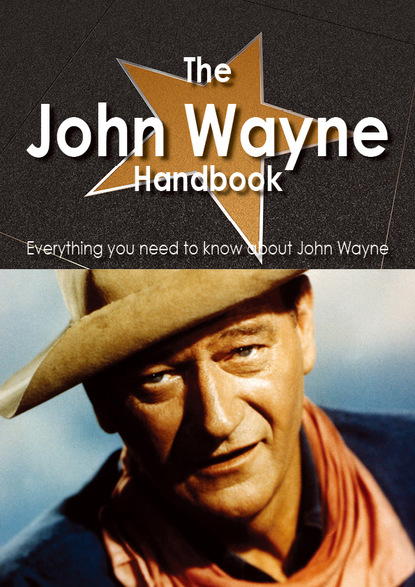 

The John Wayne Handbook - Everything you need to know about John Wayne
