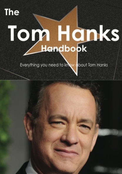 

The Tom Hanks Handbook - Everything you need to know about Tom Hanks