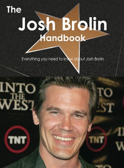 

The Josh Brolin Handbook - Everything you need to know about Josh Brolin