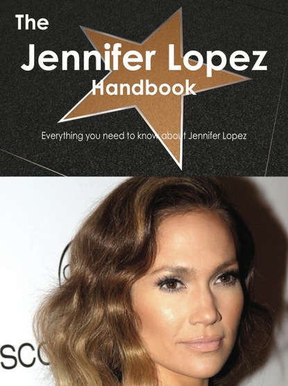 

The Jennifer Lopez Handbook - Everything you need to know about Jennifer Lopez