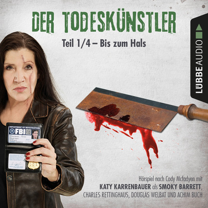 Cody Mcfadyen — Der Todesk?nstler, Folge 1: Bis zum Hals