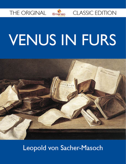 Masoch Leopold - Venus in Furs - The Original Classic Edition