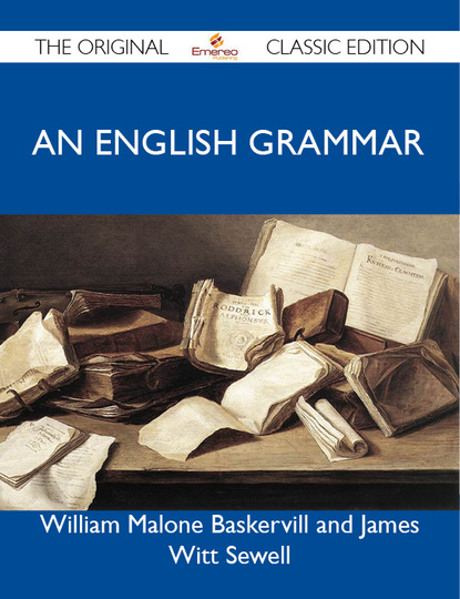 

An English Grammar - The Original Classic Edition