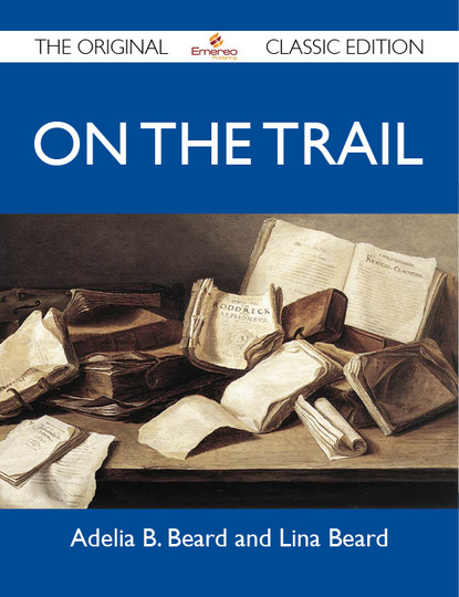 Beard Adelia - On the Trail - The Original Classic Edition