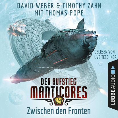 David  Weber - Zwischen den Fronten - Der Aufstieg Manticores - Manticore-Reihe 3 (Ungekürzt)