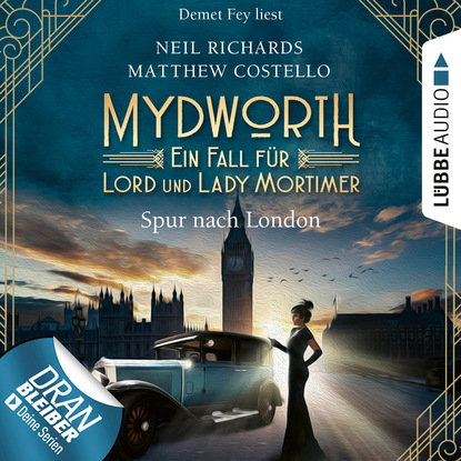 Spur nach London - Mydworth - Ein Fall f?r Lord und Lady Mortimer 3 (Ungek?rzt)