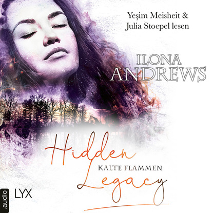 Ilona  Andrews - Kalte Flammen - Hidden Legacy - Nevada-Baylor-Serie, Teil 3,5 (Ungekürzt)