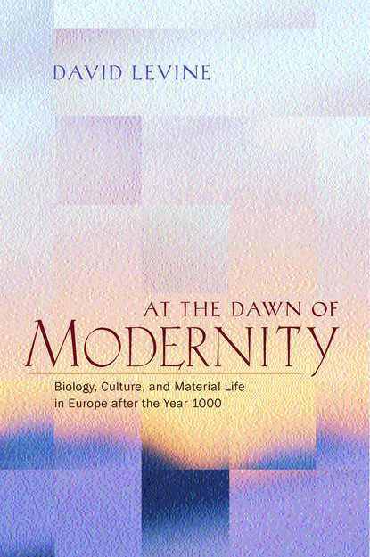 David Levine - At the Dawn of Modernity