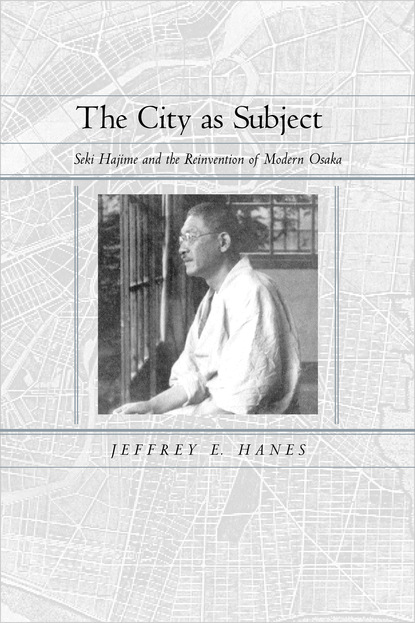 Jeffrey E. Hanes - The City as Subject