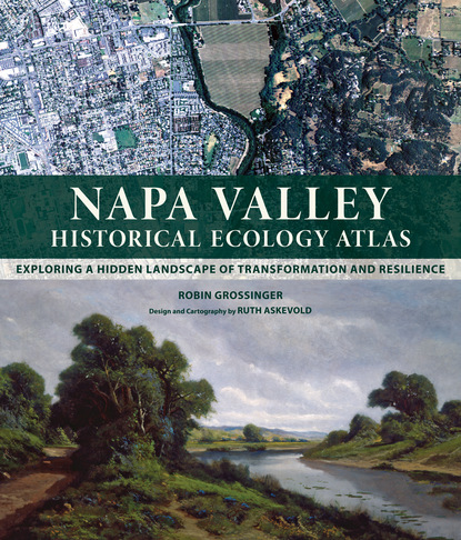 Robin Grossinger — Napa Valley Historical Ecology Atlas