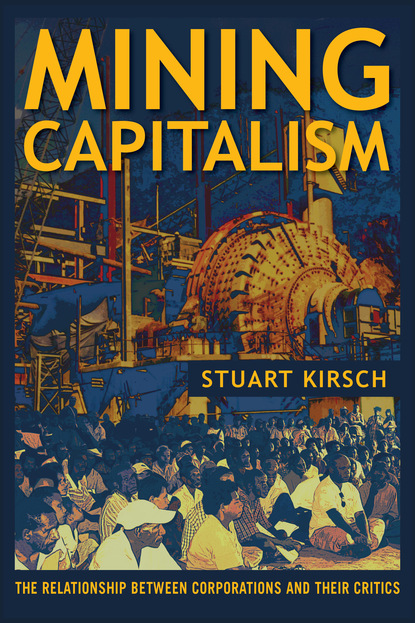 Stuart Kirsch - Mining Capitalism