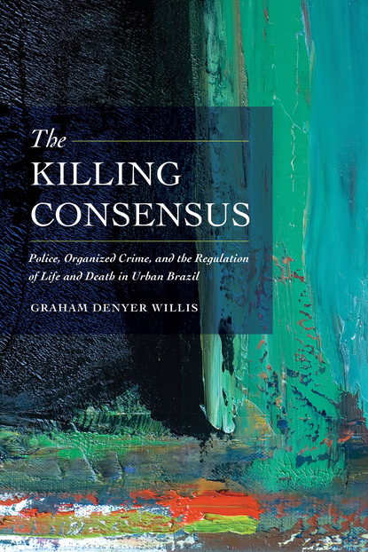 Graham Denyer Willis - The Killing Consensus