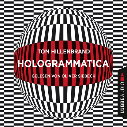 Tom Hillenbrand - Hologrammatica (Ungekürzt)