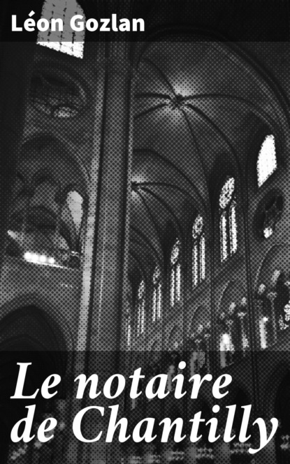 

Le notaire de Chantilly