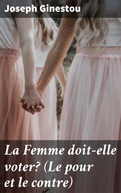 

La Femme doit-elle voter (Le pour et le contre)