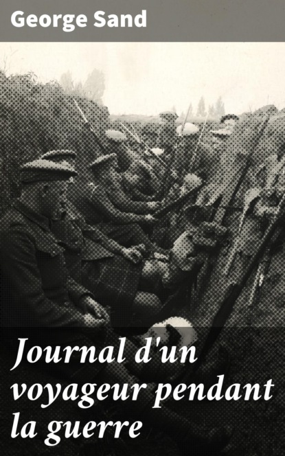 George Sand - Journal d'un voyageur pendant la guerre