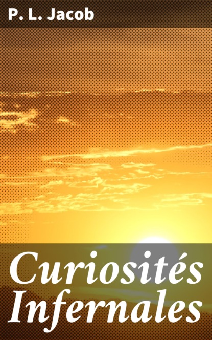

Curiosités Infernales