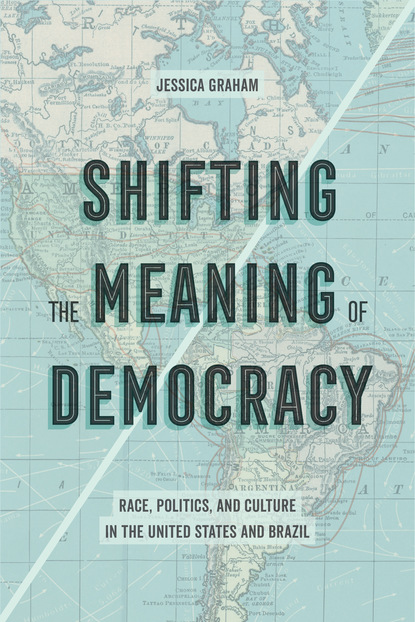 Jessica Lynn Graham - Shifting the Meaning of Democracy