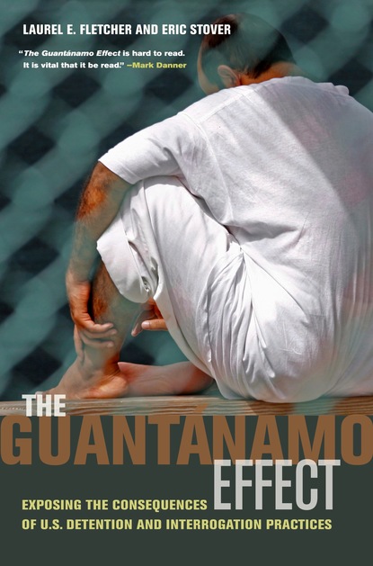 Eric Stover - The Guantanamo Effect