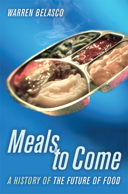 Dr. Warren Belasco — Meals to Come