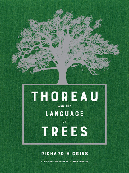 Richard Higgins - Thoreau and the Language of Trees