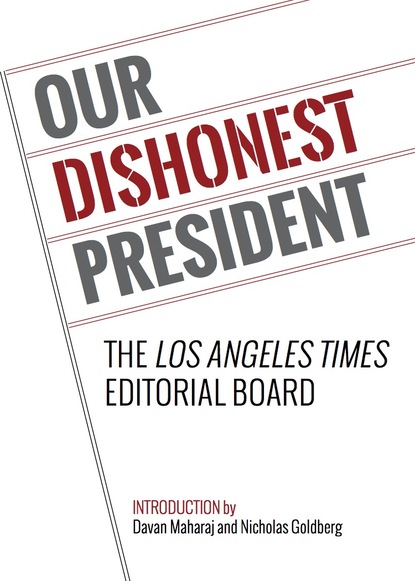 The Los Angeles Times Editorial Board - Our Dishonest President