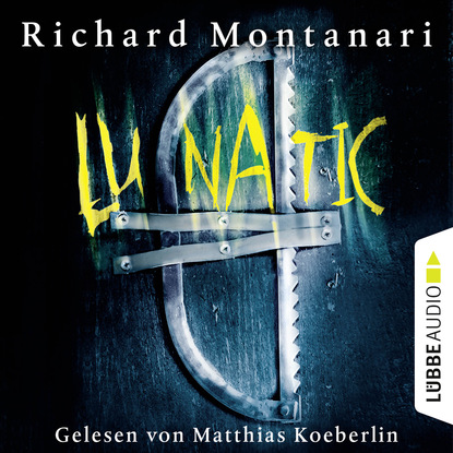 Richard Montanari — Lunatic