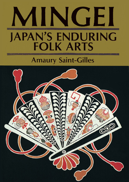 Amaury Saint-Gilles — Mingei: Japan's Enduring Folk Arts