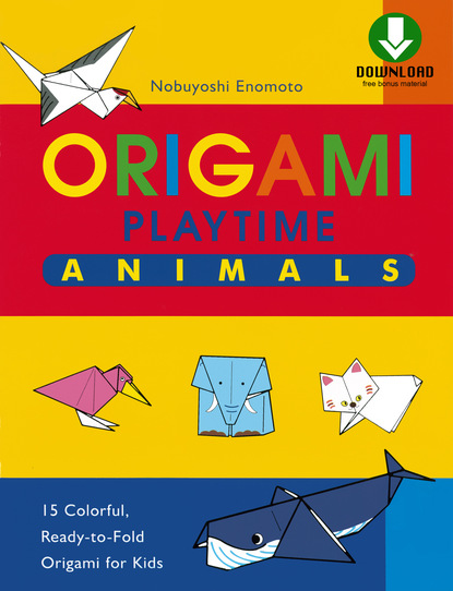 Nobuyoshi Enomoto — Origami Playtime Book 1 Animals