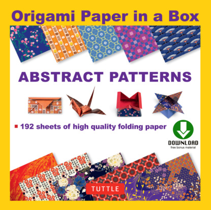 Группа авторов — Origami Paper in a Box - Abstract Patterns