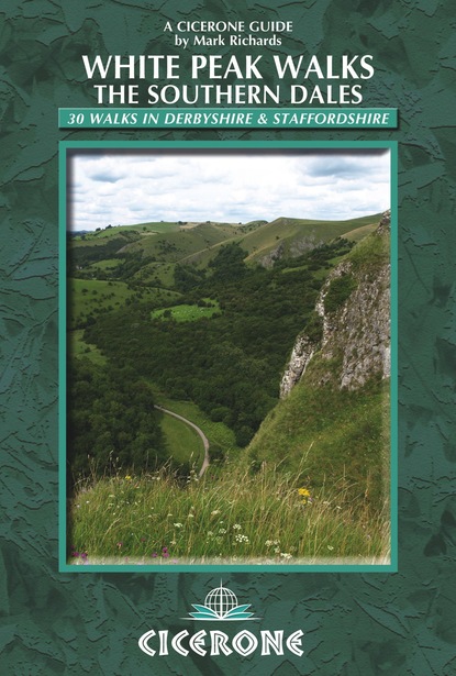 Mark Richards — White Peak Walks: The Southern Dales