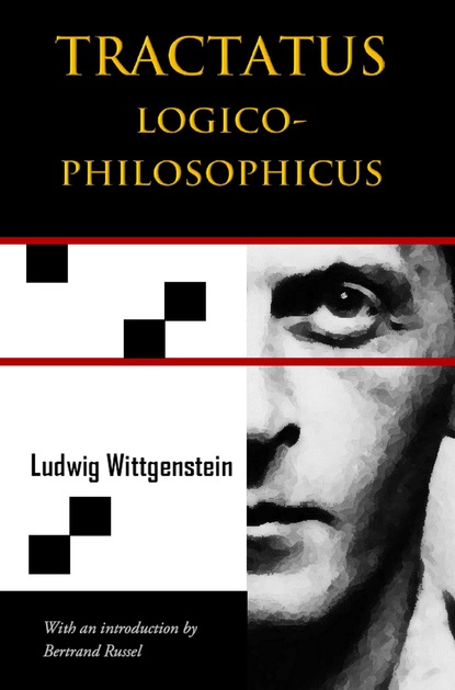 Ludwig Wittgenstein - Tractatus Logico-Philosophicus (Chiron Academic Press - The Original Authoritative Edition)