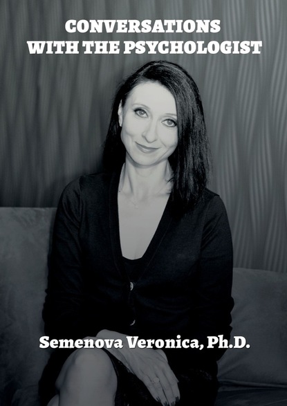 Veronica Semenova - Conversations with the Psychologist