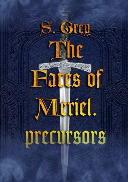 

The Fates of Meriel. Precursors