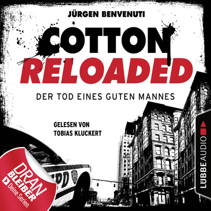 Jerry Cotton, Cotton Reloaded, Folge 54: Der Tod eines guten Mannes - Serienspecial (Ungekürzt) (Jürgen Benvenuti). 