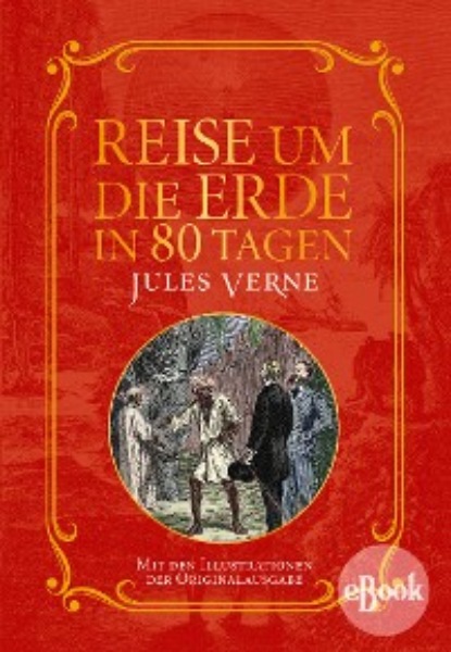 Reise um die Erde in 80 Tagen (Jules Verne). 