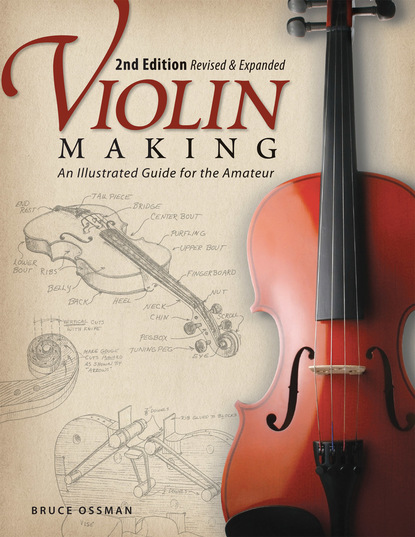 Bruce Ossman — Violin Making, Second Edition Revised and Expanded