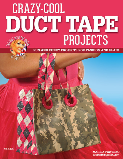 Marisa Pawelko — Crazy-Cool Duct Tape Projects