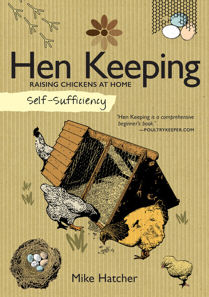 Mike Hatcher — Self-Sufficiency: Hen Keeping