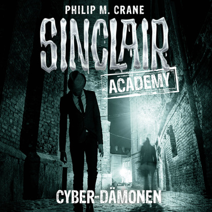 Ксюша Ангел - John Sinclair, Sinclair Academy, Folge 6: Cyber-Dämonen