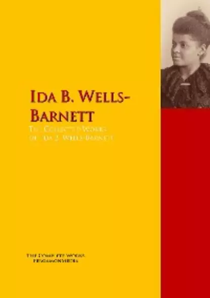 Обложка книги The Collected Works of Ida B. Wells-Barnett, Ida B. Wells-Barnett