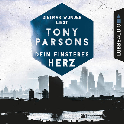 Tony  Parsons - Dein finsteres Herz - Detective Max Wolfes erster Fall (Gekürzt)