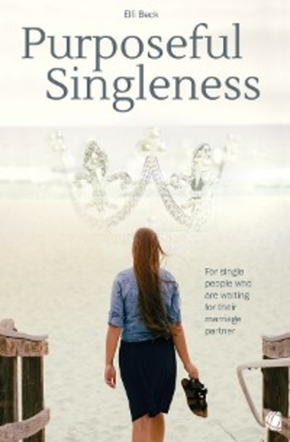 Elfi Beck - Purposeful Singleness