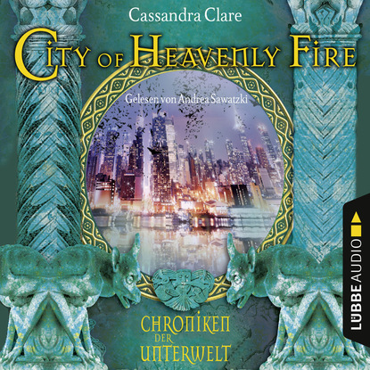 City of Heavenly Fire - Chroniken der Unterwelt - Cassandra Clare