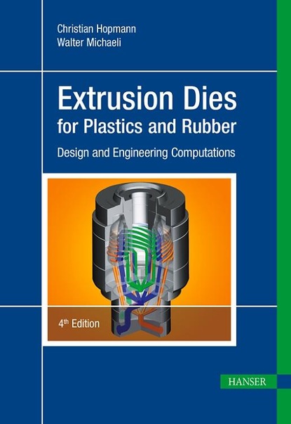 Christian Hopmann - Extrusion Dies for Plastics and Rubber 4E