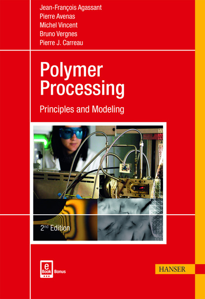 Jean-François Agassant - Polymer Processing 2E