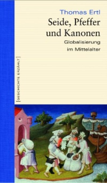

Seide, Pfeffer und Kanonen