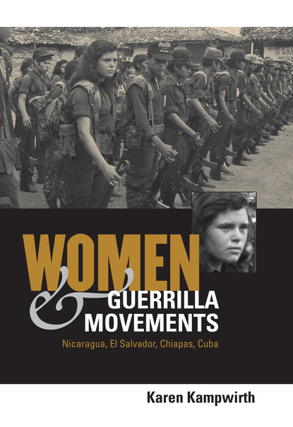 Karen Kampwirth - Women and Guerrilla Movements